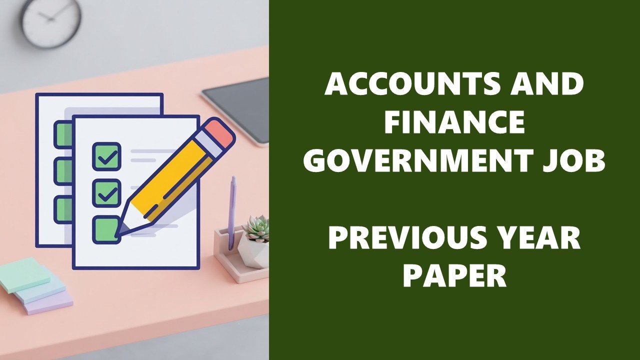 accounts and finance government job previous year question paper